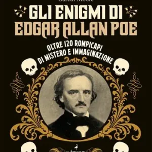 Saldi Gli enigmi di Edgar Allan Poe. Oltre 120 rompicapi di mistero e immaginazione