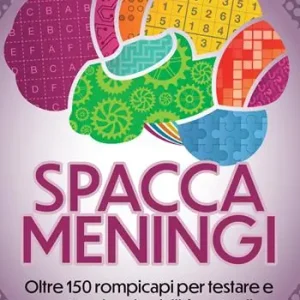 Spedito Oggi Spaccameningi. Oltre 150 rompicapi per testare e potenziare le abilità mentali