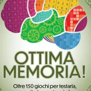 Ottima memoria! Oltre 150 giochi per testarla, esercitarla e potenziarla Spedizione Espresso