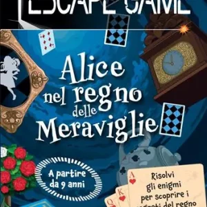 Alice nel paese delle meraviglie. Escape game junior Ultimissimo Modello