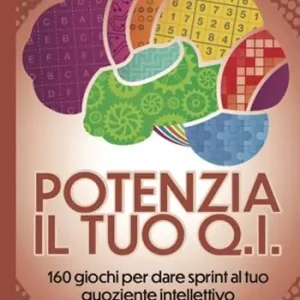 Sconto Potenzia il tuo QI. 160 giochi per dare sprint al tuo quoziente intellettivo