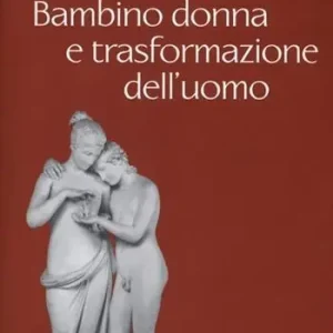 Esclusivo Bambino donna e trasformazione dell‘uomo