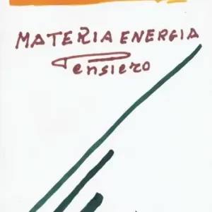 Materia energia pensiero. Lezioni 2011 Più Venduto