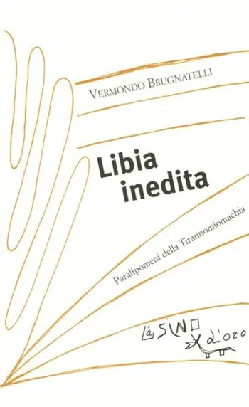 Libia inedita. Paralipomeni della Tirannomiomachia Non Perdere