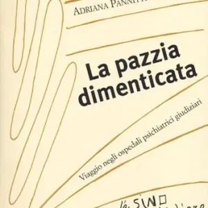 La pazzia dimenticata. Viaggio negli ospedali psichiatrici giudiziari Promozione