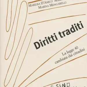 Diritti traditi. La Legge 40 cambiata dai cittadini Saldi