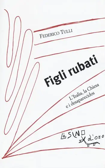 Figli rubati. L‘Italia, la Chiesa e i desaparecidos Prezzo Di Fabbrica