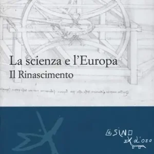 La scienza e l‘Europa. Il Rinascimento A Buon Prezzo