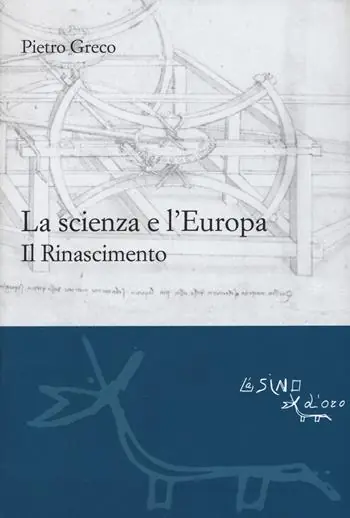 La scienza e l‘Europa. Il Rinascimento A Buon Prezzo