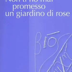 Promozione Non ti ho mai promesso un giardino di rose