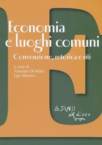 Occasione Imperdibile Economia e luoghi comuni. Convenzione, retorica e riti