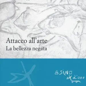 Attacco all‘arte. La bellezza negata Bestseller