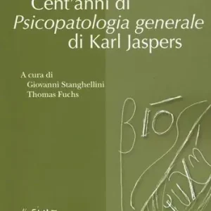 Cent‘anni di psicopatologia generale di Karl Jaspers Ultima Occasione