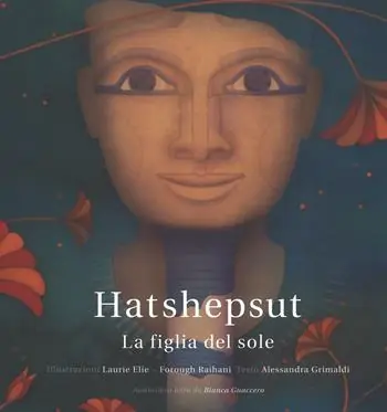 Occasione Imperdibile Hatshepsut. La figlia del sole. Ediz. illustrata