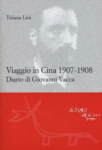 Viaggio in Cina 1907-1908. Diario di Giovanni Vacca Vendita Finale