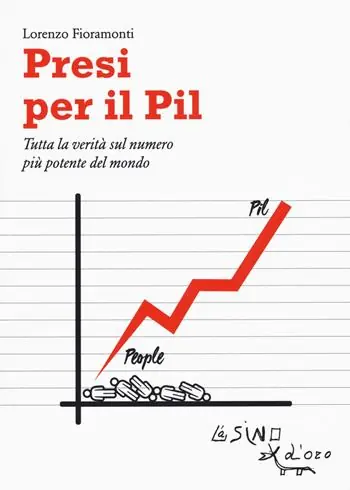 Presi per il PIL. Tutta la verità sul numero più potente del mondo Professionale