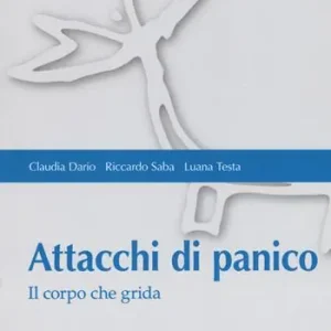Prezzo Scontato Attacchi di panico. Il corpo che grida