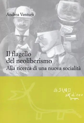 Nuovo Arrivo Il flagello del neoliberismo. Alla ricerca di una nuova socialità