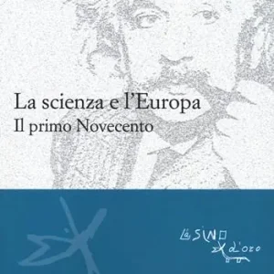 La scienza e l‘Europa. Il primo Novecento Compra Oggi Stesso