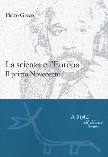 La scienza e l‘Europa. Il primo Novecento Compra Oggi Stesso