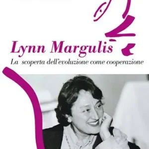 Lynn Margulis. La scoperta dell‘evoluzione come cooperazione Prezzo Ridotto