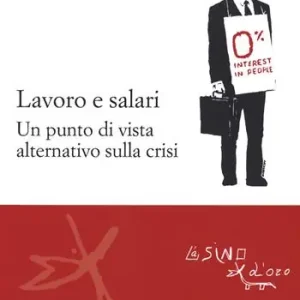 Non Perdere Lavoro e salari. Un punto di vista alternativo sulla crisi