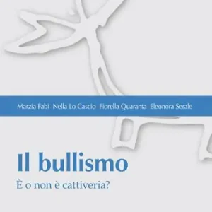 Il bullismo. È o non è cattiveria? Prezzo Scontato