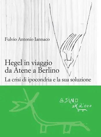 Hegel in viaggio da Atene a Berlino. La crisi di ipocondria e la sua soluzione Must-Have