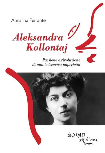 Aleksandra Kollontaj. Passione e rivoluzione di una bolscevica imperfetta Direttamente Dal Produttore