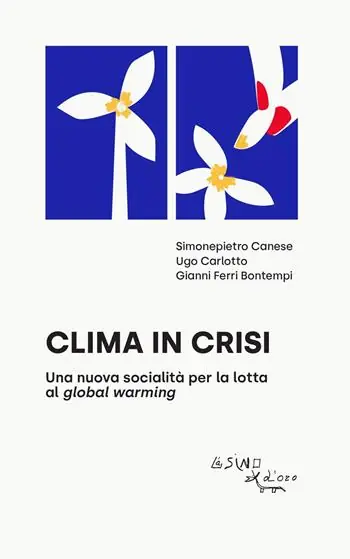 Non Perdere Clima in crisi. Una nuova socialità per la lotta al global warming