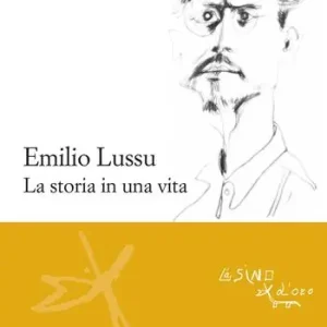 Non Perdere Emilio Lussu. La storia in una vita