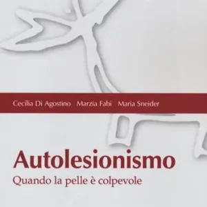 Offerta Limitata Autolesionismo. Quando la pelle è colpevole