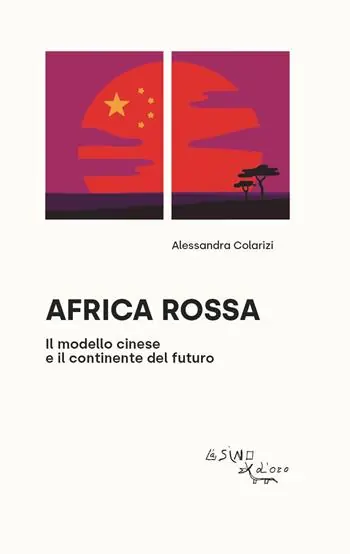 Spedito Oggi Africa rossa. Il modello cinese e il continente del futuro