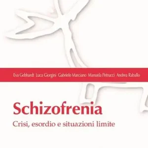 Schizofrenia. Crisi, esordio e situazioni limite Pagamento Sicuro