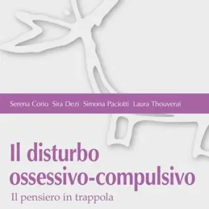 Offerta Lampo Il disturbo ossessivo-compulsivo. Il pensiero in trappola