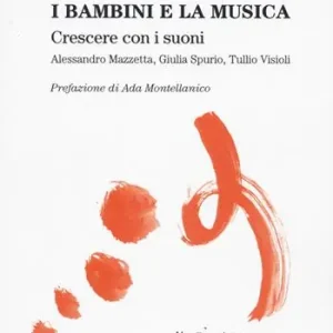 Ordina Subito I bambini e la musica. Crescere con i suoni