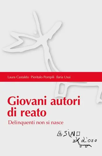 Giovani autori di reato. Delinquenti non si nasce Economico