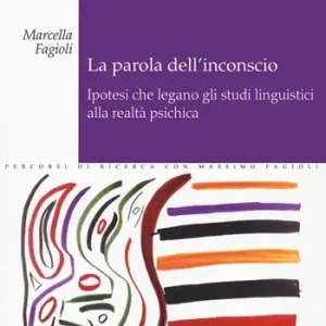 Promozione Esclusiva La parola dell‘inconscio. Ipotesi che legano gli studi linguistici alla realtà psichica
