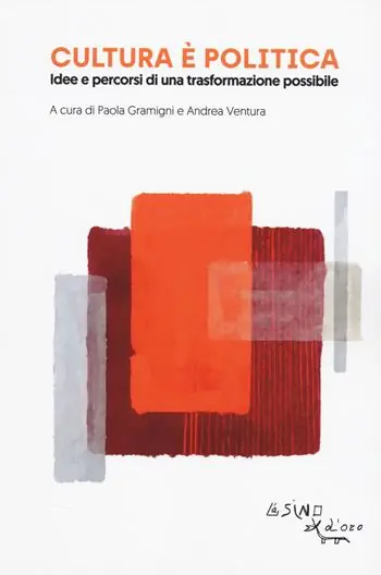 Bestseller Cultura è politica. Idee e pecorsi di una trasformazione possibile