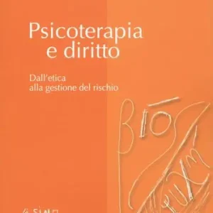 Consegna Rapida Psicoterapia e diritto. Dall‘etica alla gestione del rischio
