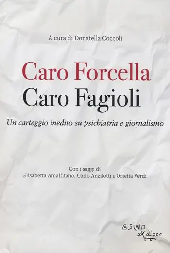 Solo Oggi Caro Fagioli. Caro Forcella. Un carteggio inedito su psichiatria e giornalismo