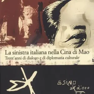La sinistra italiana nella Cina di Mao Ultima Occasione