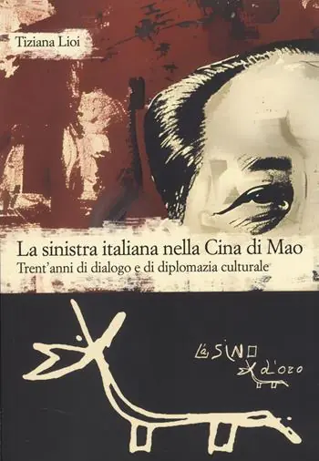 La sinistra italiana nella Cina di Mao Ultima Occasione