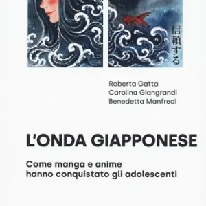 Compra Oggi Stesso L‘onda giapponese. Come manga e anime hanno conquistato gli adolescenti