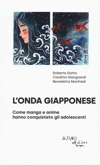 Compra Oggi Stesso L‘onda giapponese. Come manga e anime hanno conquistato gli adolescenti