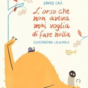 Scelto Dai Clienti L‘orso che non aveva mai voglia di fare nulla. Ediz. a colori