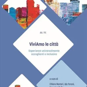 ViviAmo le città. Esperienze universalmente accoglienti e inclusive Compra Online