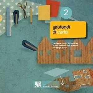 Non Perdere Girotondi di carta. Ediz. illustrata