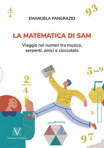 La matematica di Sam. Viaggio nei numeri tra musica, serpenti, amici e cioccolato Occasione
