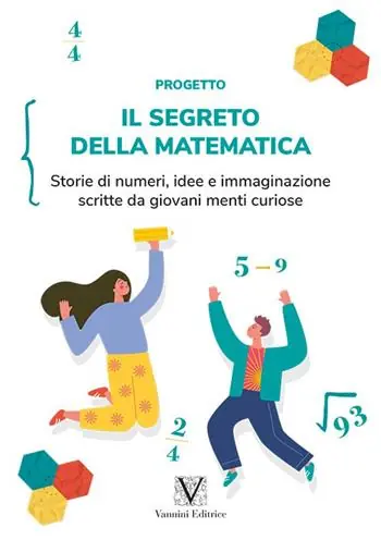 Il segreto della matematica. Storie di numeri, idee e immaginazione scritte da giovani menti curiose. Ediz. per la scuola Compra Oggi Stesso